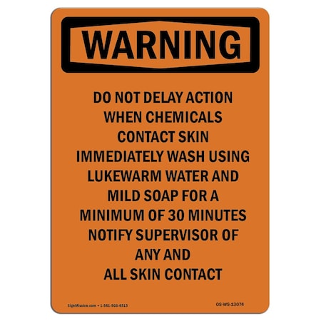 Signmission OSHA WARNING Sign, Do Not Delay Action When Chemicals, 14in X 10in Decal, 10" W, 14" L, Portrait OS-WS-D-1014-V-13074